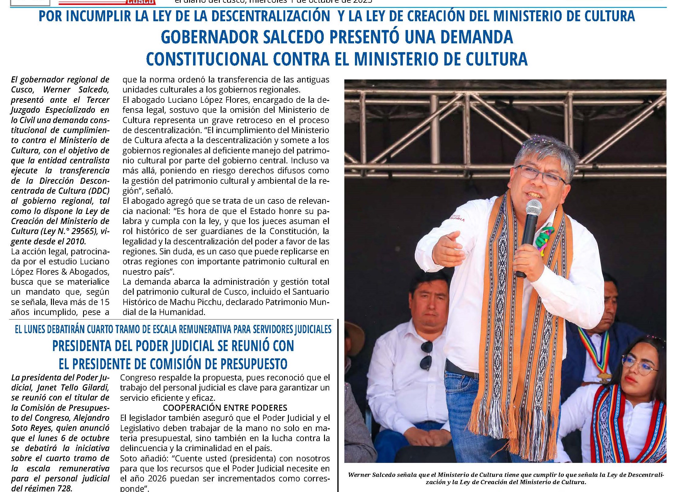 CUSCO Y EL MINCUL SE DISPUTAN EL CONTROL DE MACHU PICCHUEl gobernador regional de Cusco, Werner Salcedo, presentó una demanda constitucional de cumplimiento contra el Ministerio de Cultura, con el objetivo de que se transfiera la Dirección Desconcentrada de Cultura (DDC) al gobierno regional, tal como lo dispone la Ley de Creación del Ministerio de Cultura (Ley N.° 29565), vigente desde el 2010.